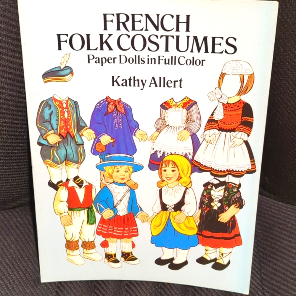 NEW French Folk Costumes Paper Dolls in Full Colour by Kathy Allert (1991)